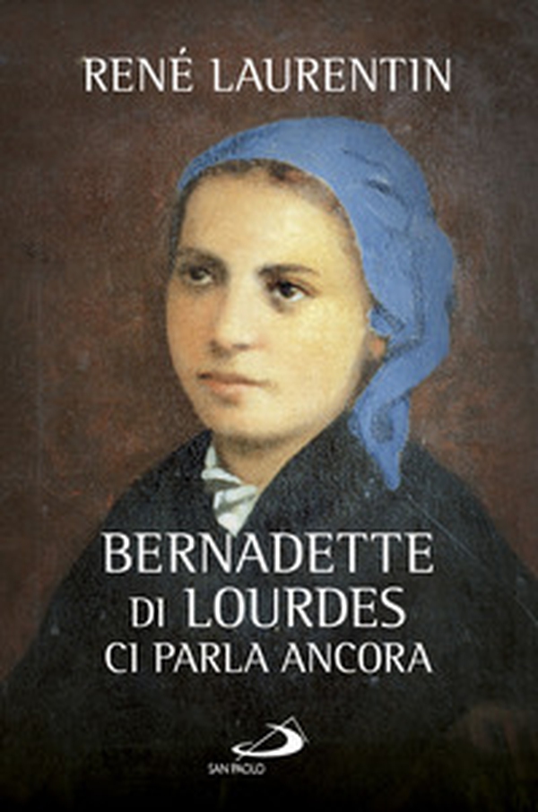 Bernadette di Lourdes ci parla ancora - Librerie.coop Bernadette di Lourdes ci parla ancora - Librerie.coop