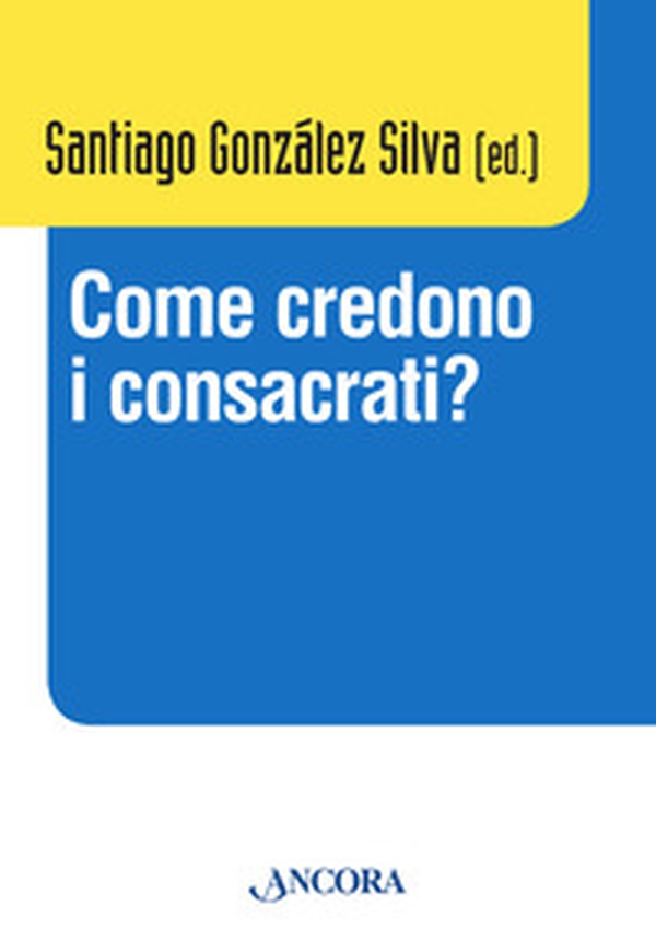 Come credono i consacrati? Atti del Convegno (Roma, 10-13 dicembre 2013) - Librerie.coop Come credono i consacrati? Atti del Convegno (Roma, 10-13 dicembre 2013) - Librerie.coop