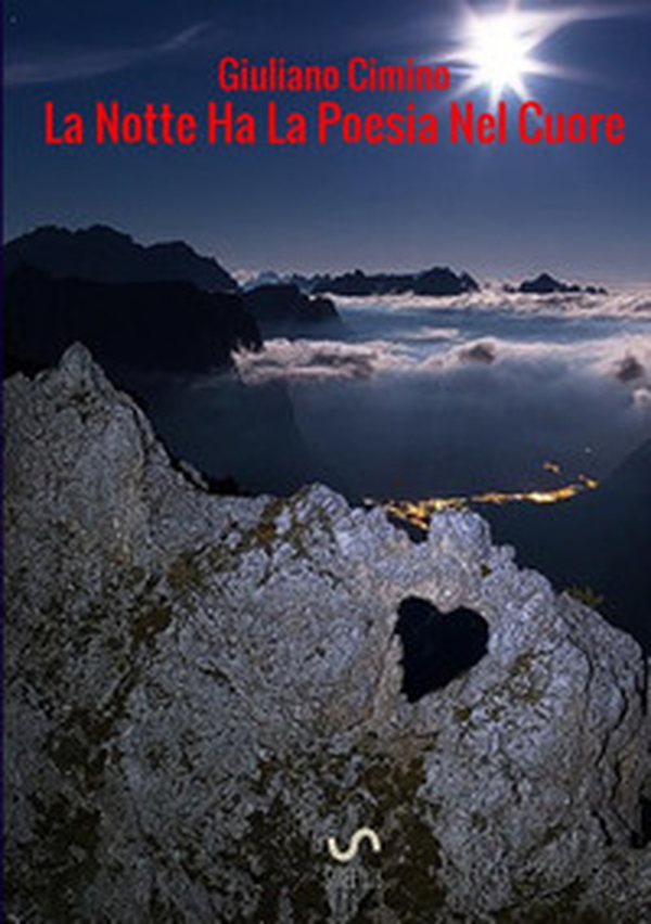 La notte ha la poesia nel cuore - Librerie.coop La notte ha la poesia nel cuore - Librerie.coop
