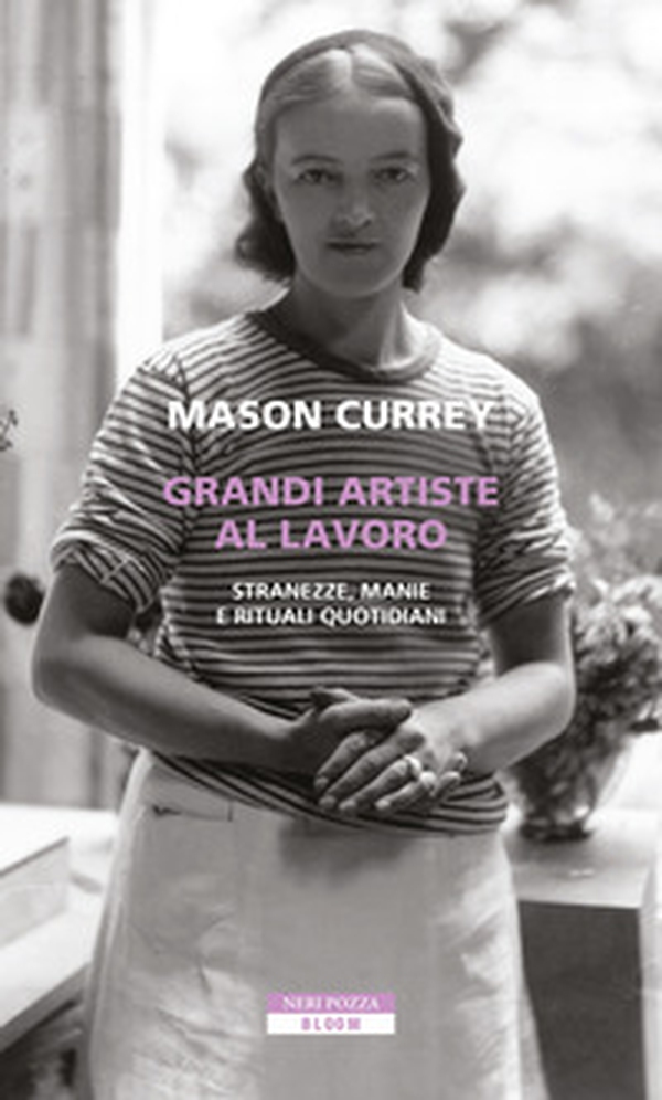Grandi artiste al lavoro. Stranezze, manie e rituali quotidiani - Librerie.coop Grandi artiste al lavoro. Stranezze, manie e rituali quotidiani - Librerie.coop