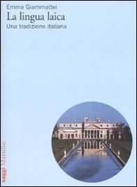 La lingua laica. Una tradizione italiana - Librerie.coop