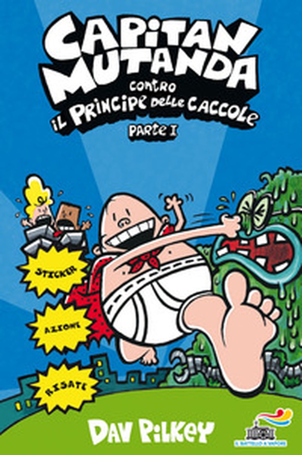 Capitan Mutanda contro il principe delle caccole - Librerie.coop Capitan Mutanda contro il principe delle caccole - Librerie.coop