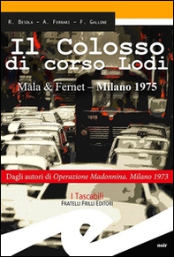 Il colosso di Corso Lodi. Mala & Fernet, Milano 1975 - Librerie.coop