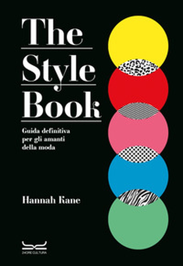 The style book. Guida definitiva per gli amanti della moda - Librerie.coop The style book. Guida definitiva per gli amanti della moda - Librerie.coop