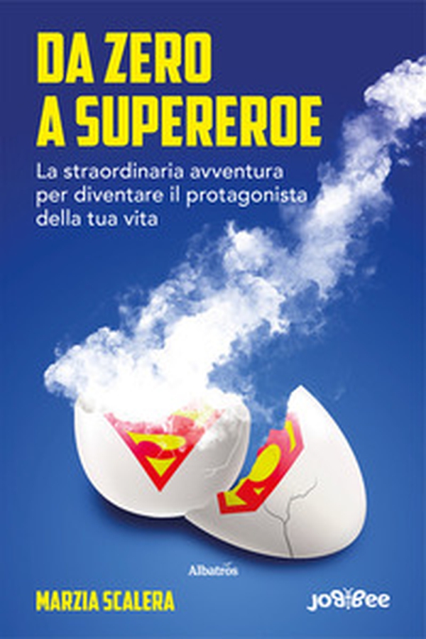 Da zero a supereroe. La straordinaria avventura per diventare il protagonista della tua vita - Librerie.coop Da zero a supereroe. La straordinaria avventura per diventare il protagonista della tua vita - Librerie.coop