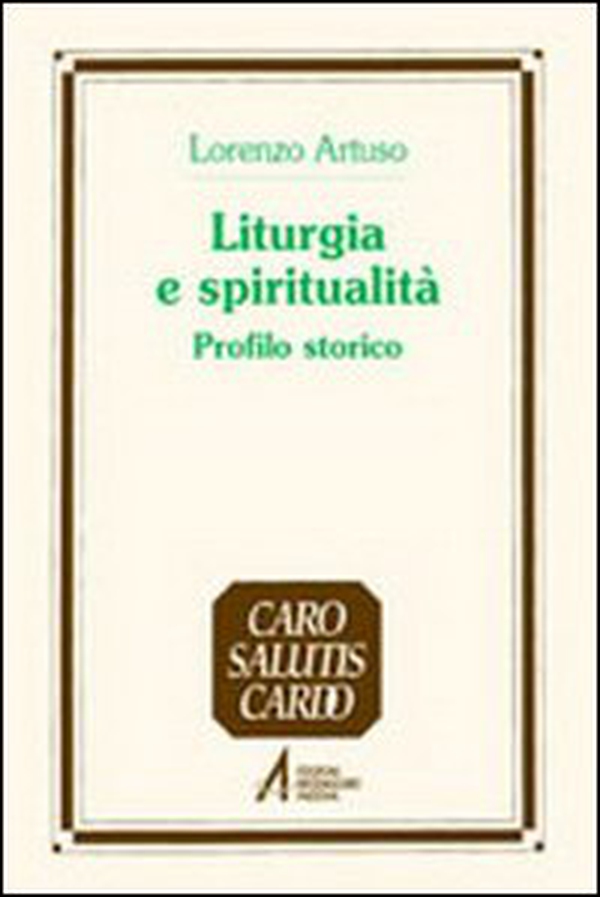 Liturgia e spiritualità. Profilo storico - Librerie.coop Liturgia e spiritualità. Profilo storico - Librerie.coop
