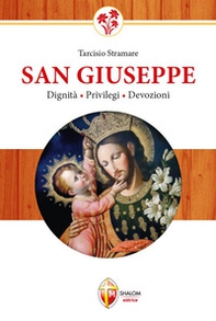 San Giuseppe. Dignità, privilegi, devozioni - Librerie.coop