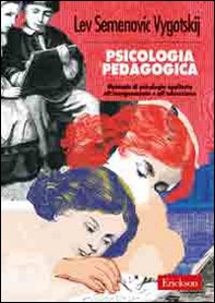 Psicologia pedagogica. Manuale di psicologia applicata all'insegnamento e all'educazione - Librerie.coop