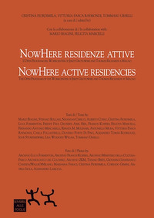 NowHere Residenze attive-NowHere Active Residencies. L'open program del workcenter of Jerzy Grotowski and Thomas Richards a Macao - Librerie.coop NowHere Residenze attive-NowHere Active Residencies. L'open program del workcenter of Jerzy Grotowski and Thomas Richards a Macao - Librerie.coop