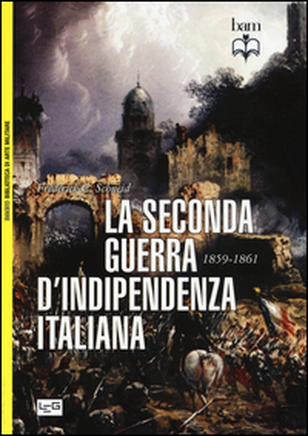 La seconda guerra d'indipendenza italiana 1859-1861 - Librerie.coop La seconda guerra d'indipendenza italiana 1859-1861 - Librerie.coop