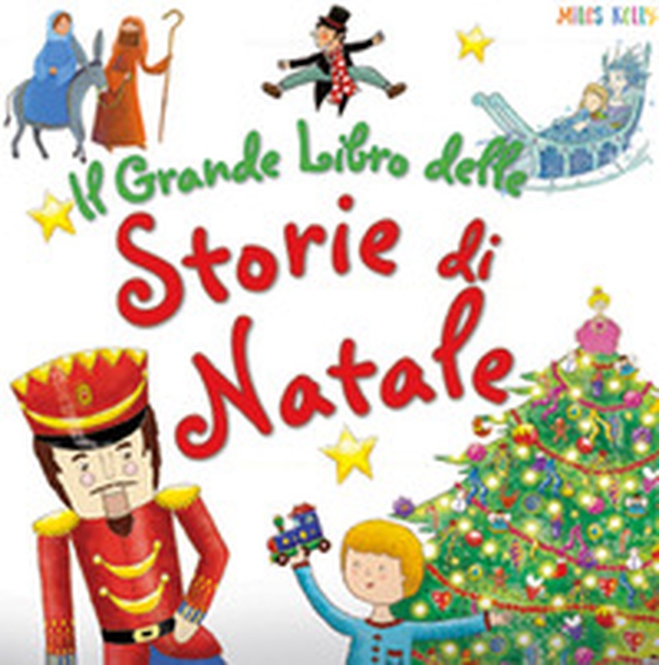Il grande libro delle storie di Natale - Librerie.coop Il grande libro delle storie di Natale - Librerie.coop