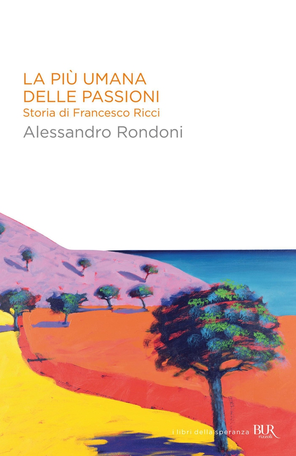 La più umana delle passioni - Librerie.coop La più umana delle passioni - Librerie.coop