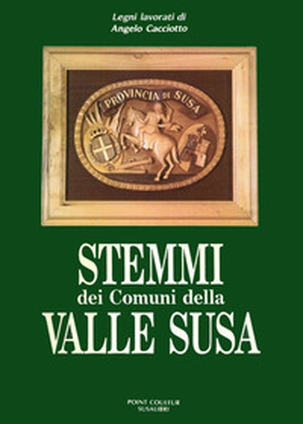 Stemmi dei comuni della valle di Susa - Librerie.coop Stemmi dei comuni della valle di Susa - Librerie.coop