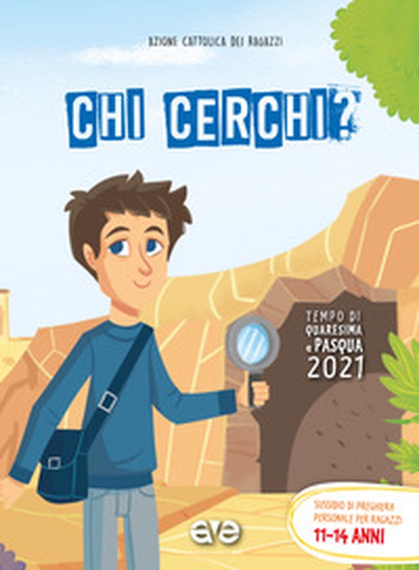 Chi cerchi? Quaresima e Pasqua 2021. Sussidio di preghiera personale per ragazzi 11-14 anni - Librerie.coop Chi cerchi? Quaresima e Pasqua 2021. Sussidio di preghiera personale per ragazzi 11-14 anni - Librerie.coop