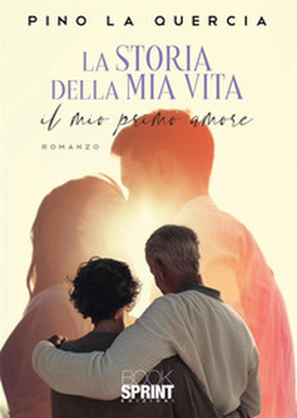 La storia della mia vita. Il mio primo amore - Librerie.coop La storia della mia vita. Il mio primo amore - Librerie.coop