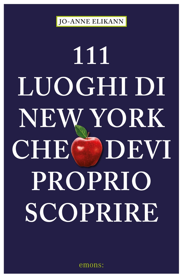 111 luoghi di New York che devi proprio scoprire - Librerie.coop 111 luoghi di New York che devi proprio scoprire - Librerie.coop