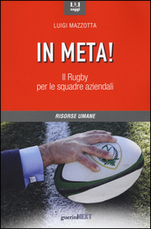 In meta! Il rugby per le squadre aziendali - Librerie.coop In meta! Il rugby per le squadre aziendali - Librerie.coop