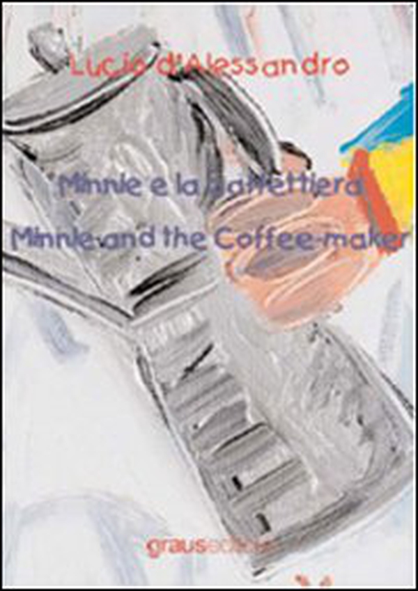 Minnie e la caffetteria-Minnie and the coffe-maker - Librerie.coop Minnie e la caffetteria-Minnie and the coffe-maker - Librerie.coop