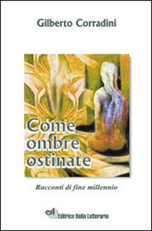 Come ombre ostinate - Librerie.coop Come ombre ostinate - Librerie.coop