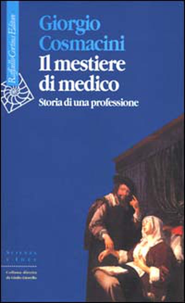 Il mestiere di medico. Storia di una professione - Librerie.coop Il mestiere di medico. Storia di una professione - Librerie.coop