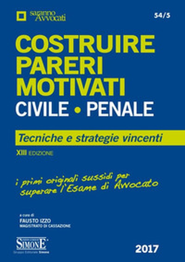 Costruire pareri motivati civile, penale. Tecniche e strategie vincenti - Librerie.coop Costruire pareri motivati civile, penale. Tecniche e strategie vincenti - Librerie.coop
