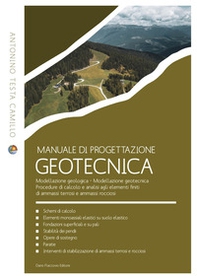 Manuale di progettazione geotecnica. Modellazione geologica - Modellazione geotecnica - Procedure di calcolo e analisi agli elementi finiti di ammassi terrosi e ammassi rocciosi - Librerie.coop