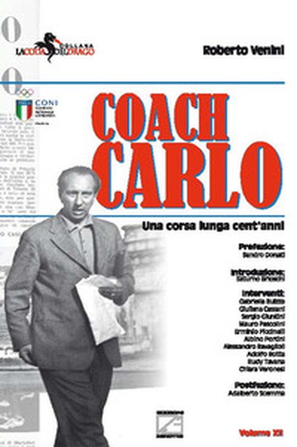 Coach Carlo. Una corsa lunga cent'anni - Librerie.coop Coach Carlo. Una corsa lunga cent'anni - Librerie.coop