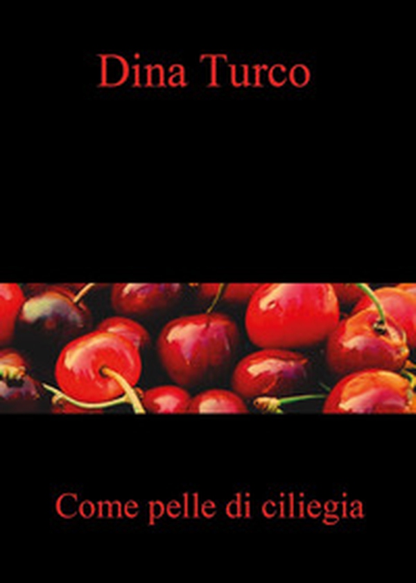 Come pelle di ciliegia - Librerie.coop Come pelle di ciliegia - Librerie.coop