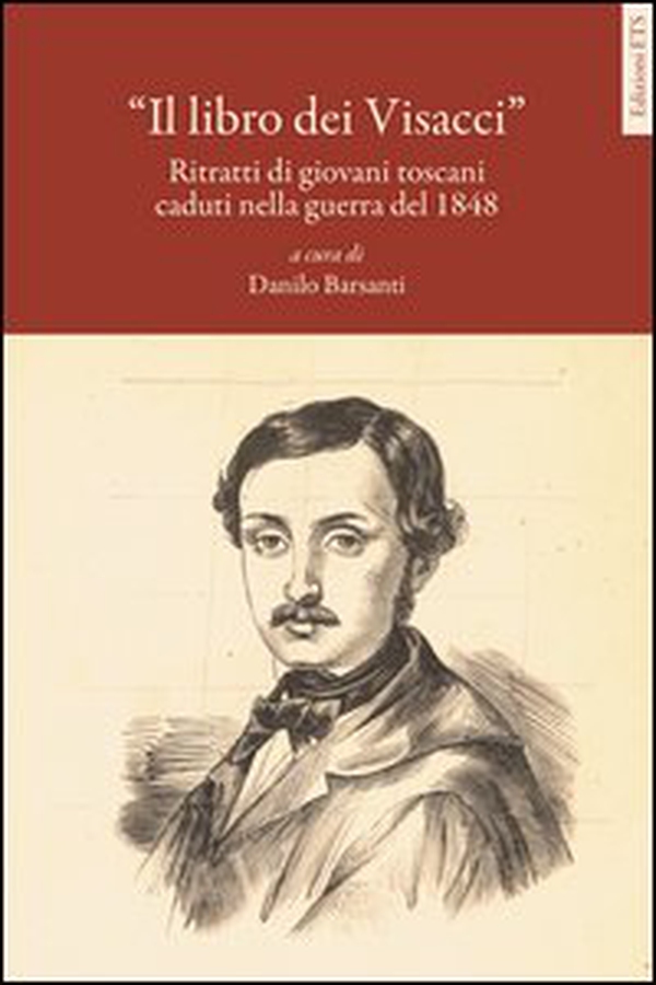 Il libro dei visacci. Ritratti di giovani toscani caduti nella guerra del 1848 - Librerie.coop Il libro dei visacci. Ritratti di giovani toscani caduti nella guerra del 1848 - Librerie.coop