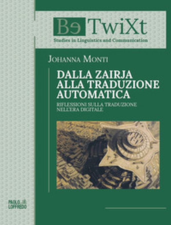 Dalla Zairja alla traduzione automatica. Riflessioni sulla traduzione nell'era digitale - Librerie.coop Dalla Zairja alla traduzione automatica. Riflessioni sulla traduzione nell'era digitale - Librerie.coop