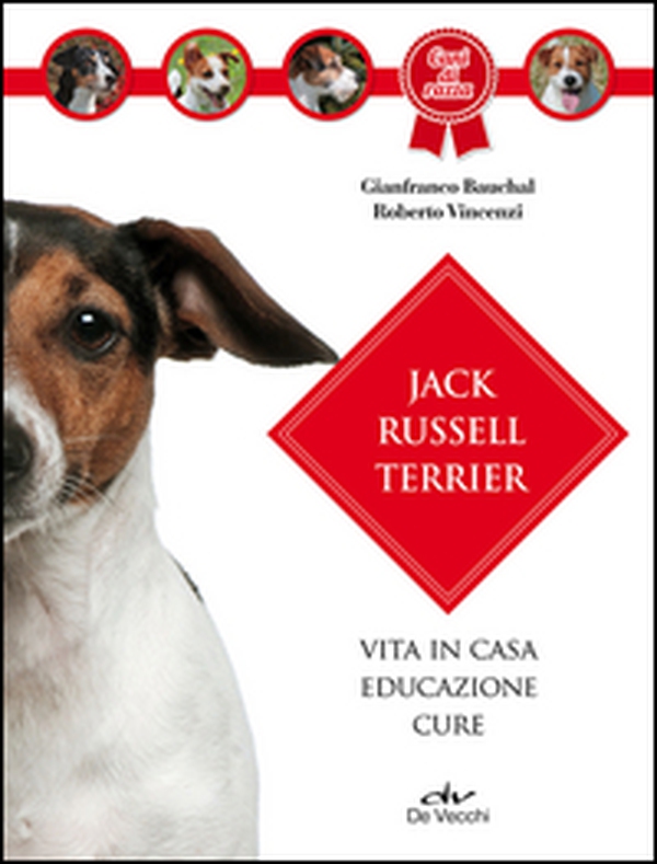 Jack Russel terrier. Vita in casa, educazione, cure - Librerie.coop Jack Russel terrier. Vita in casa, educazione, cure - Librerie.coop