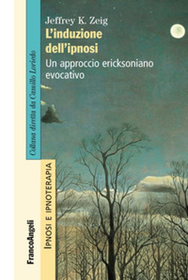 L'induzione dell'ipnosi. Un approccio ericksoniano evocativo - Librerie.coop L'induzione dell'ipnosi. Un approccio ericksoniano evocativo - Librerie.coop