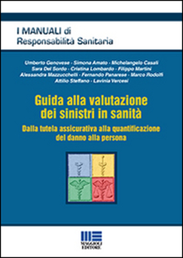 Guida alla valutazione dei sinistri in sanità. Dalla tutela assicurativa alla quantificazione del danno alla persona - Librerie.coop Guida alla valutazione dei sinistri in sanità. Dalla tutela assicurativa alla quantificazione del danno alla persona - Librerie.coop