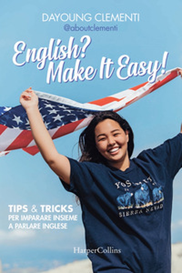 English? Make it easy! Tips & tricks per imparare insieme a parlare inglese - Librerie.coop English? Make it easy! Tips & tricks per imparare insieme a parlare inglese - Librerie.coop