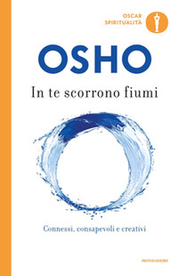 In te scorrono fiumi. Connessi, creativi e consapevoli - Librerie.coop In te scorrono fiumi. Connessi, creativi e consapevoli - Librerie.coop