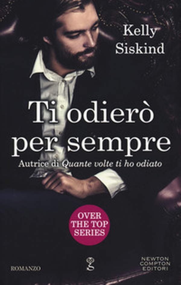 Ti odierò per sempre. Over the top series - Librerie.coop Ti odierò per sempre. Over the top series - Librerie.coop