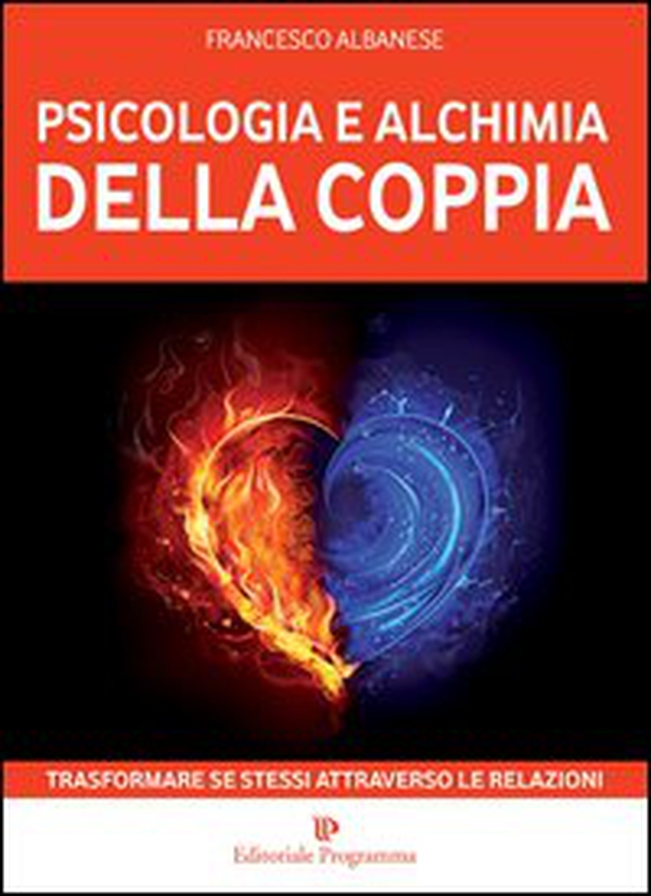 Psicologia e alchimia della coppia. Trasformare se stessi attraverso le relazioni - Librerie.coop Psicologia e alchimia della coppia. Trasformare se stessi attraverso le relazioni - Librerie.coop