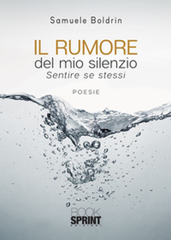 Il rumore del mio silenzio. Sentire se stessi - Librerie.coop Il rumore del mio silenzio. Sentire se stessi - Librerie.coop