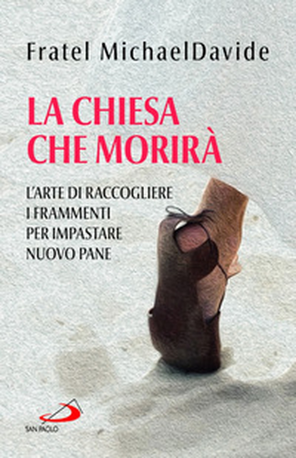 La Chiesa che morirà. L'arte di raccogliere i frammenti per impastare nuovo pane - Librerie.coop La Chiesa che morirà. L'arte di raccogliere i frammenti per impastare nuovo pane - Librerie.coop