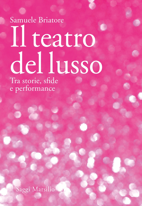 Il teatro del lusso - Librerie.coop Il teatro del lusso - Librerie.coop