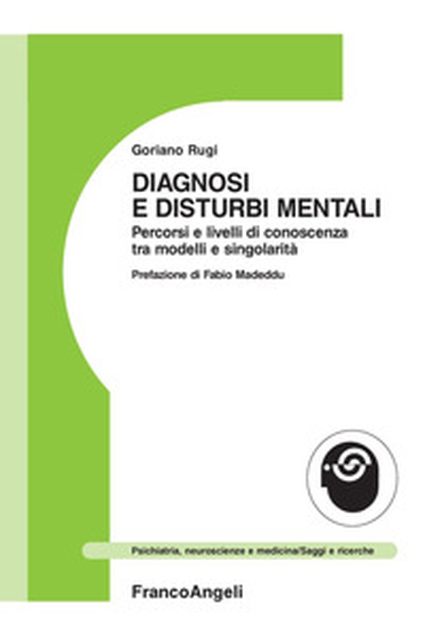 Diagnosi e disturbi mentali. Percorsi e livelli di conoscenza tra modelli e singolarità - Librerie.coop Diagnosi e disturbi mentali. Percorsi e livelli di conoscenza tra modelli e singolarità - Librerie.coop