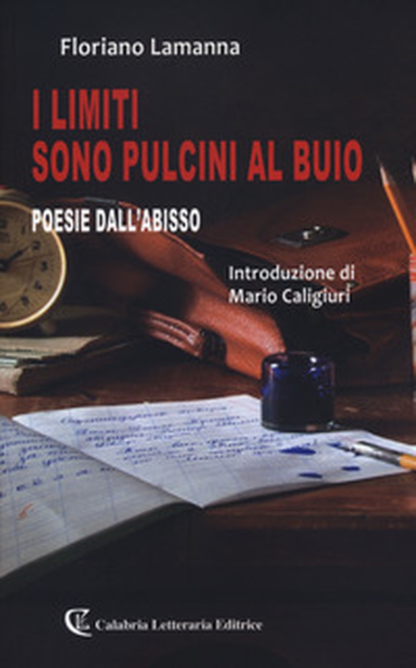 I limiti sono pulcini al buio. Poesie dall'abisso - Librerie.coop I limiti sono pulcini al buio. Poesie dall'abisso - Librerie.coop