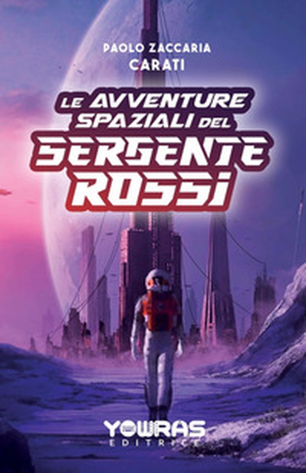 Le avventure spaziali del sergente Rossi - Librerie.coop Le avventure spaziali del sergente Rossi - Librerie.coop