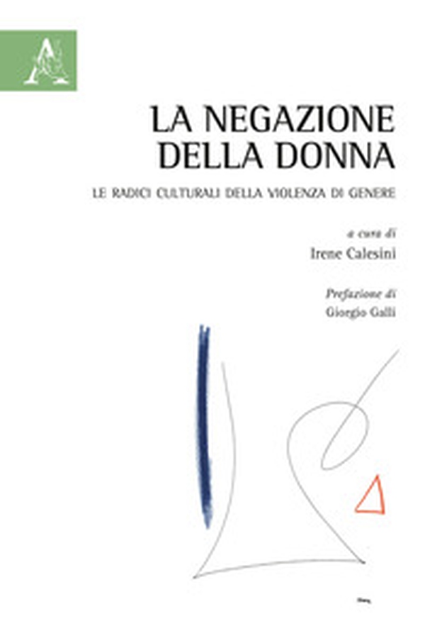 La negazione della donna. Le radici culturali della violenza di genere - Librerie.coop La negazione della donna. Le radici culturali della violenza di genere - Librerie.coop