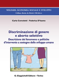 Discriminazione di genere e aborto selettivo. Descrizione del fenomeno e politiche d'intervento a sostegno dello sviluppo umano - Librerie.coop