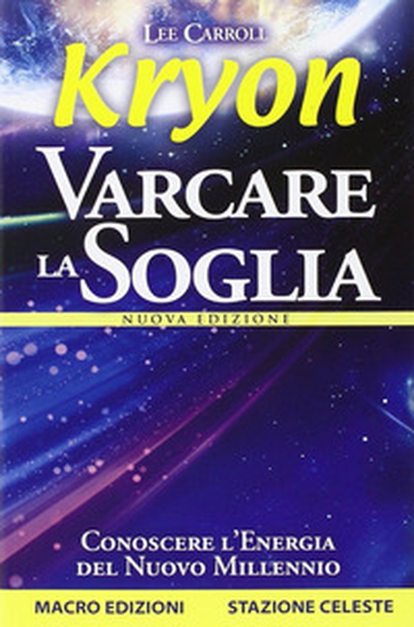 Kryon. Varcare la soglia. Conoscere l'energia del nuovo millennio - Librerie.coop Kryon. Varcare la soglia. Conoscere l'energia del nuovo millennio - Librerie.coop