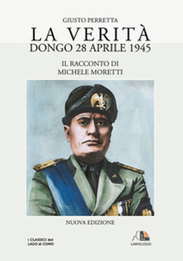 La verità. Dongo 28 aprile 1945 - Librerie.coop La verità. Dongo 28 aprile 1945 - Librerie.coop