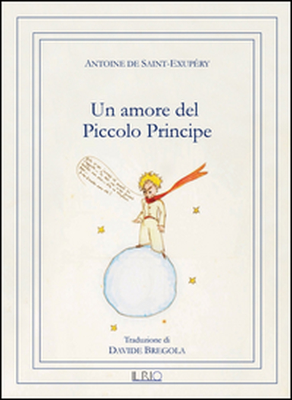 Un amore del Piccolo Principe - Librerie.coop Un amore del Piccolo Principe - Librerie.coop