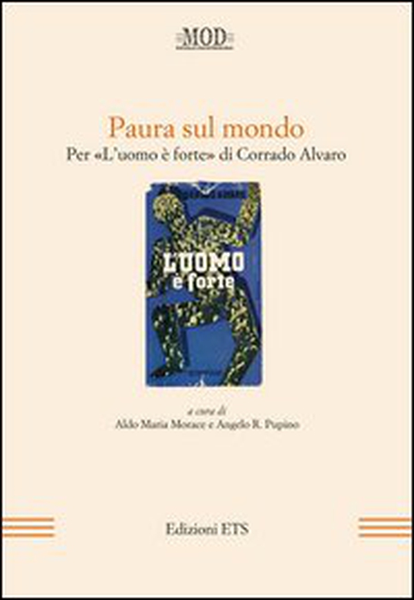 Paura sul mondo. Per «L'uomo è forte» di Corrado Alvaro - Librerie.coop Paura sul mondo. Per «L'uomo è forte» di Corrado Alvaro - Librerie.coop