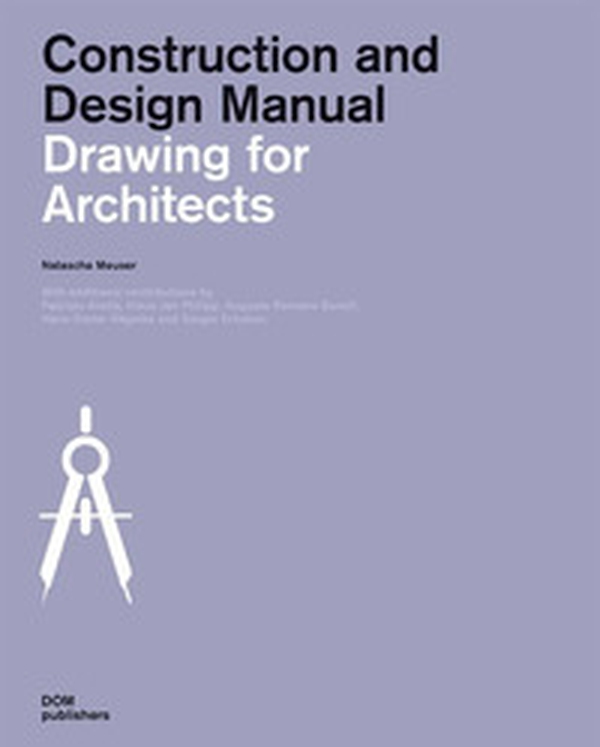 Drawing for architects. Construction and design manual - Librerie.coop Drawing for architects. Construction and design manual - Librerie.coop